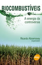 Biocombustíveis – A energia da controvérsia Biocombustíveis – A energia da controvérsia